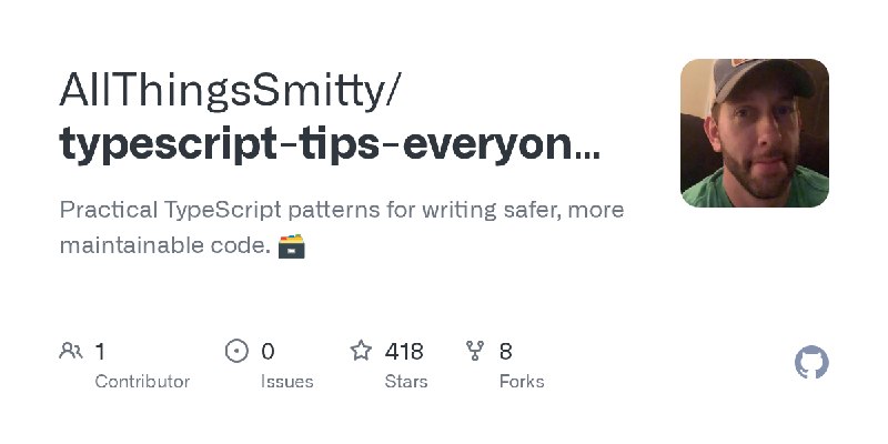 GitHub - AllThingsSmitty/typescript-tips-everyone-should-know: Practical TypeScript patterns for writing safer, more maintainable…