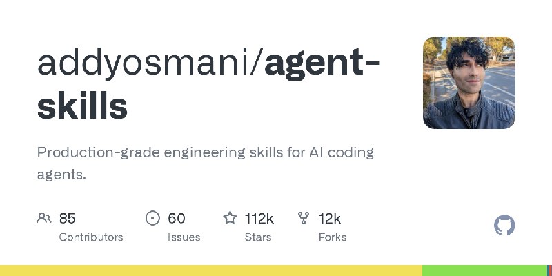 GitHub - addyosmani/agent-skills: Production-grade engineering skills for AI coding agents.